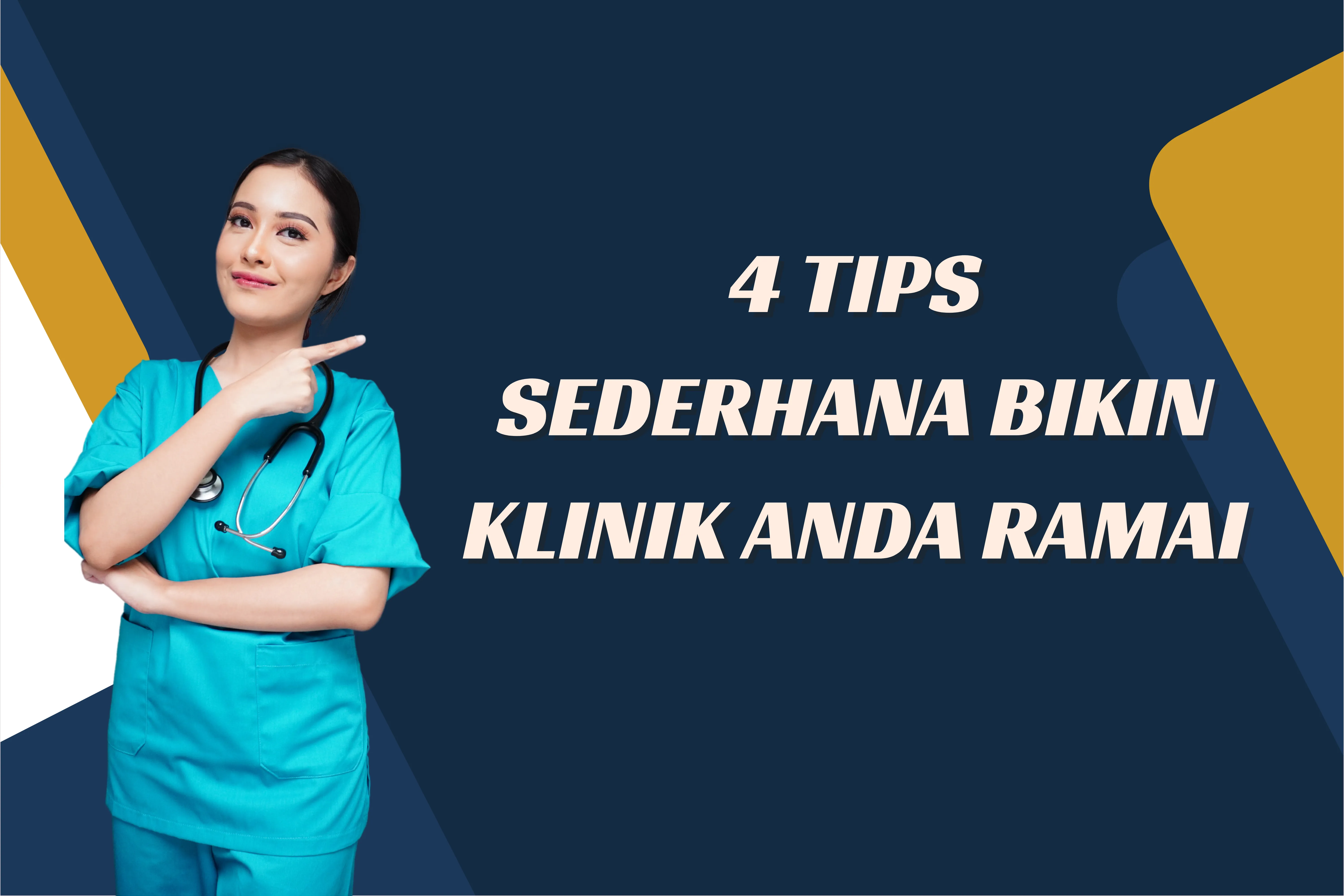 4 Tips Sederhana Bikin Klinik Anda Ramai